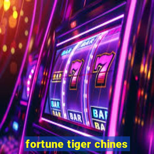 fortune tiger chines